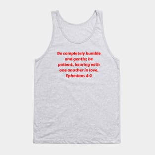 Bible Verse Ephesians 4:2 Tank Top